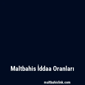 Maltbahis İddaa Oranları
